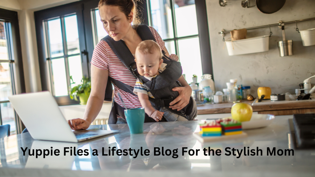 The Yuppie Files a Lifestyle Blog for The Stylish Mom